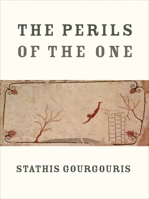 Title details for The Perils of the One by Stathis  Gourgouris - Available